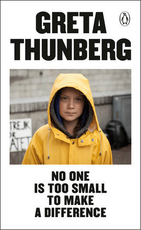 Greta Thunbergs Book - No One Is Too Small to Make A Difference